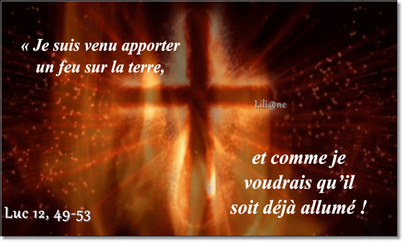 Je suis venu apporter un feu sur la terre